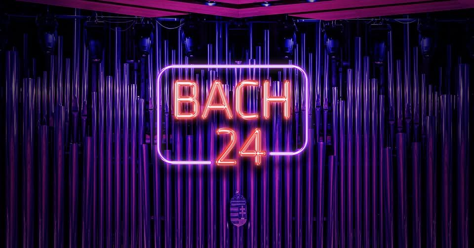 Bach24 – Műpa Budapest